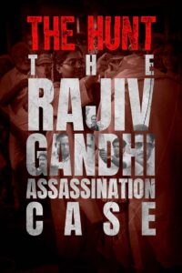 The Hunt: The Rajiv Gandhi Assassination Case: Season 1